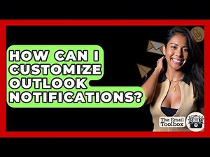 How Can I Customize Outlook Notifications? - TheEmailToolbox.com