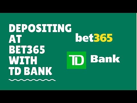 Depositing at Bet365 with TD Bank