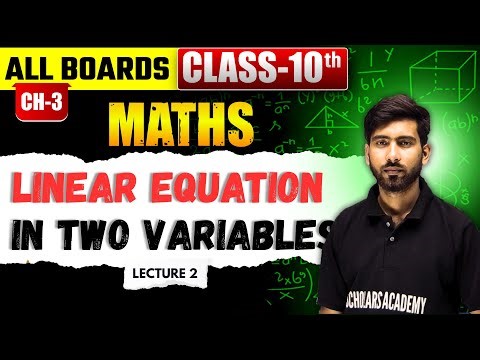 LINEAR EQUATION IN TWO VARIABLES | Lecture 2 | CLASS X