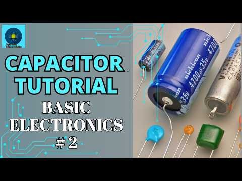 What is a Capacitor? Explained for Beginners | Electronics Basics