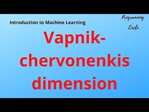 Lec-17: Vapnik–Chervonenkis Dimension || VC Dimension ||Introduction to Machine Learning
