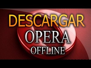 Como instalar Navegador Opera Sin Internet [Instalador Offline]