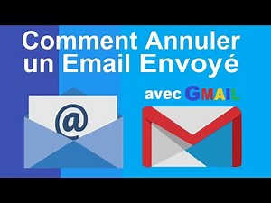 Gmail - Comment Annuler l envoi d'un email facilement - TUTO