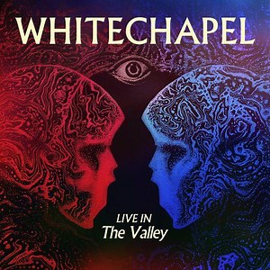 Whitechapel – Live In The Valley (2024) » download by NewAlbumReleases.net