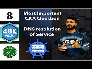 Part 8 Most Important CKA Question Service DNS Resolution | Certified Kubernetes Administrator 2025