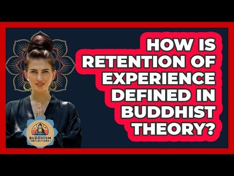 How Is Retention Of Experience Defined In Buddhist Theory?