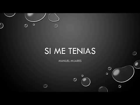 Si me tenias - MIjares (letra)