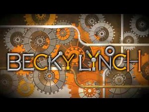 Becky Lynch Custom Entrance Video
