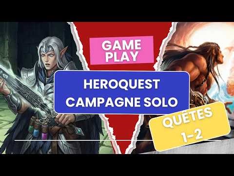 [GAMEPLAY] Heroquest Solo, les premières lueurs !