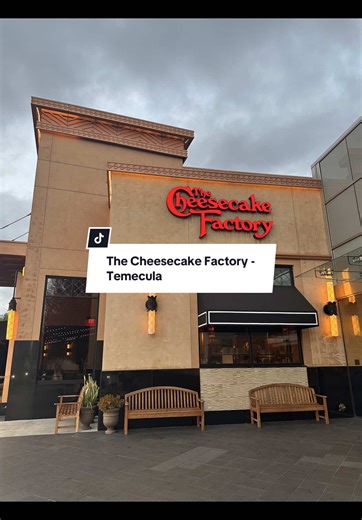 The Cheesecake Factory Experience in Temecula