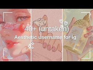 aesthetic usernames for Instagram | username ideas for girls | 40+ name ideas ✨