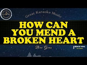 How Can You Mend A Broken Heart - Bee Gees (Karaoke Version)