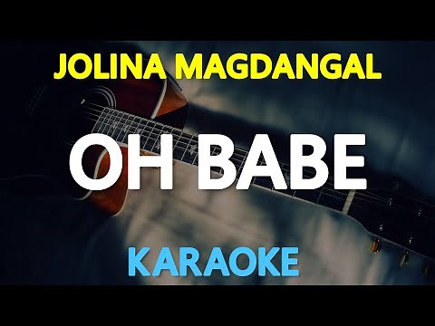 [KARAOKE] OH BABE - Jolina Magdangal 🎤🎵