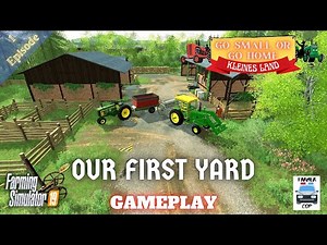 OUR FIRST YARD - Kleines Land Gameplay Episode 1 - Farming Simulator 19