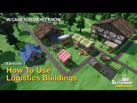 How To Use Logistics Buildings - Settlement Survival Guide