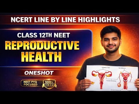 Reproductive Health Class 12 One Shot | Ncert Line By Line | NEET 2026 | Biology Class 12