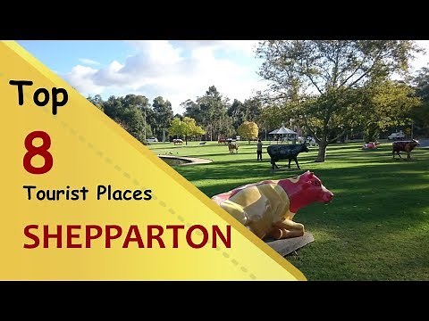 "SHEPPARTON" Top 8 Tourist Places | Shepparton Tourism | AUSTRALIA