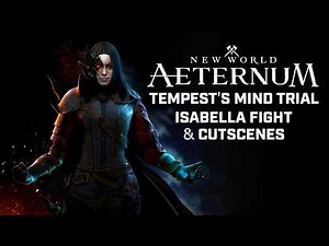 New World: Aeternum The Tempests Mind Trial | Isabella Fight & Cutscenes