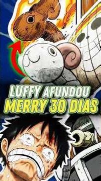 O MERRY só VIVEU 36 DIAS com o LUFFY