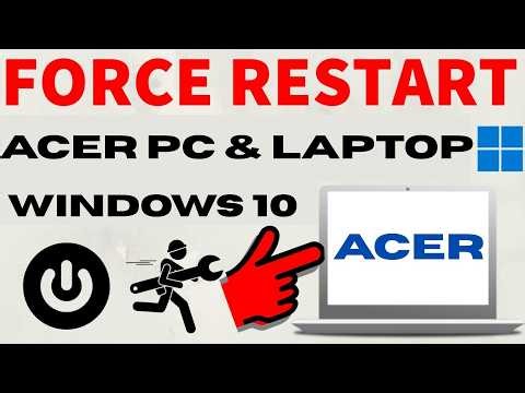 How to Force Restart Acer Laptop