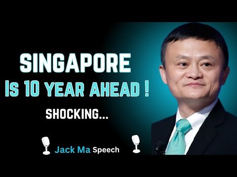 Why Singapore Is 10 Years Ahead And the World Will Follow Soon | Jack Ma Speech