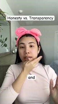 Honesty vs Transparency: The Relationship Blind Spot.