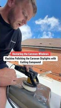 RESTORING OUR CARAVAN WINDOWS 🧽 #caravanhacks #caravanlife #caravanrestoration #machinepolishing