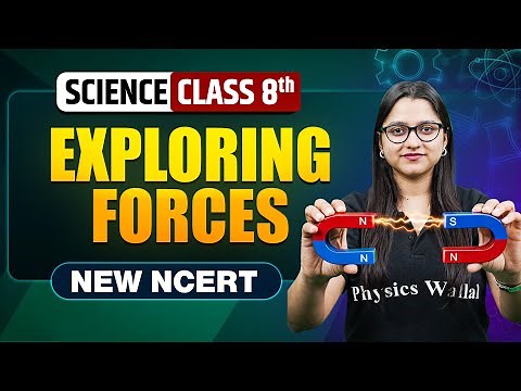 Exploring Forces Class 8 || NEW NCERT || Science || Complete Chapter