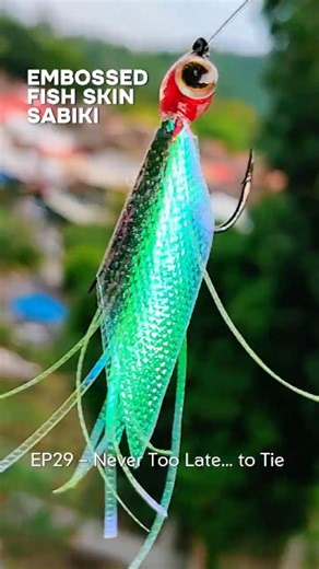 EP29 – Embossed Fish-Skin Sabiki. Never Too Late… to Tie #faififtyfiles #fishing #mancing #钓鱼 #diy
