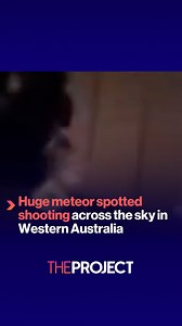 A huge meteor has lit up the sky in Perth and across Western Australia. Now, experts are trying to find out where it landed, but it could be difficult as it’s likely to be the size of a cricket ball. | The Project