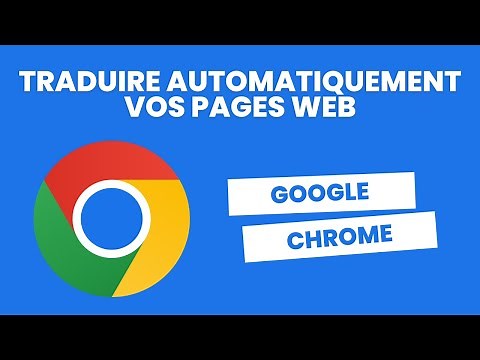 Traduire facilement et automatiquement vos pages web - Tuto Google Chrome