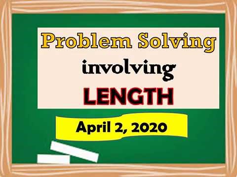 PROBLEM SOLVING INVOLVING LENGTH