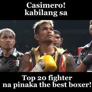 2.7M views · 10K reactions | Casimero, nabibilang sa Top 20 na pinaka the best boxer sa lahat ng mga active professional boxer, magmula sa minimun weight hanggang heavyweight. | Pinoy chacha | Facebook