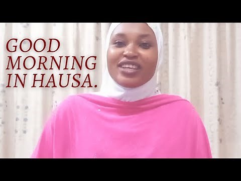 How to learn hausa for beginners: How to say good morning in hausa language