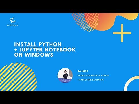 Cài đặt Python, Pip và Jupyter Notebook (Install Python, Pip and Jupyter Notebook on Windows)