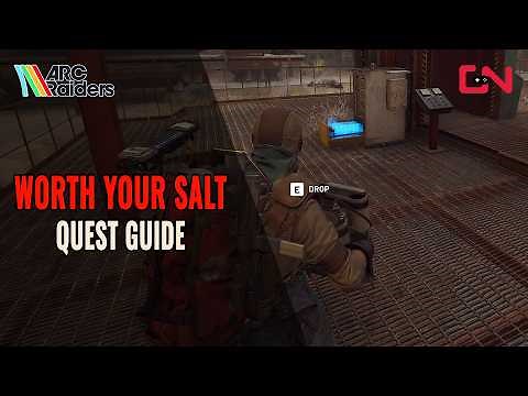 ARC Raiders Worth Your Salt Quest Guide