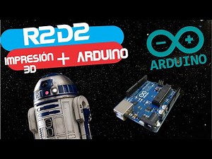 Robótica desde Casa - R2D2 Impresión 3D + Arduino
