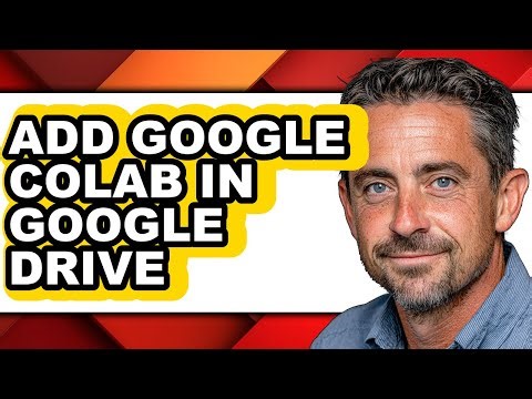 How to Add Google Colab in Google Drive - Full Guide