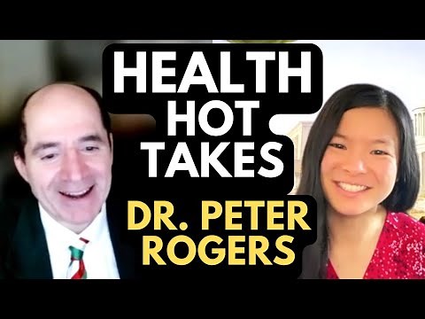 Health Hot Takes with Peter Rogers MD | Interview #4