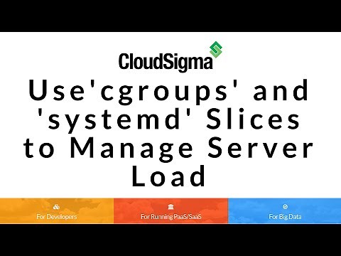 Use 'cgroups' and 'systemd' Slices to Manage Server Load in the Cloud