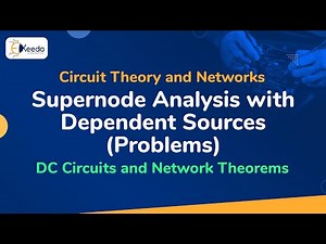 Supernode Analysis with Dependent Sources (Problems) - DC Circuits and Network Theorems