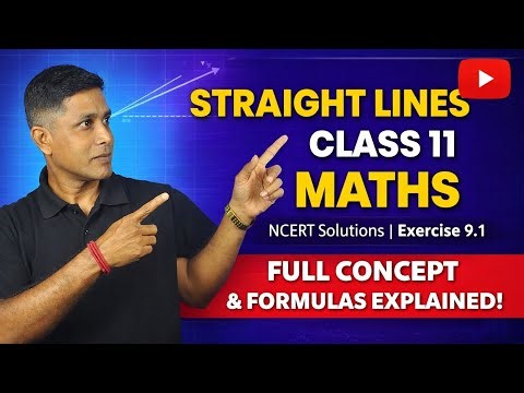 Straight Lines Class 11 Maths | Exercise 9.1 NCERT Solutions | Full Concept & Formulas Explained