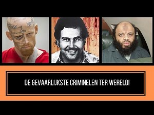 DE GEVAARLIJKSTE CRIMINELEN TER WERELD!