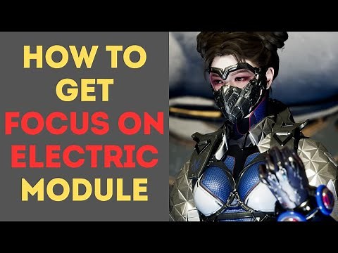 How to Get Focus on Electric Module in The First Descendant