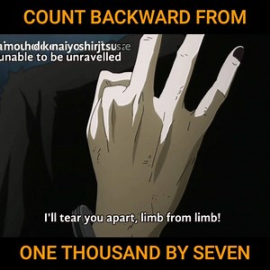 "Count backward from 1000 by 7" - kaneki | DEKU