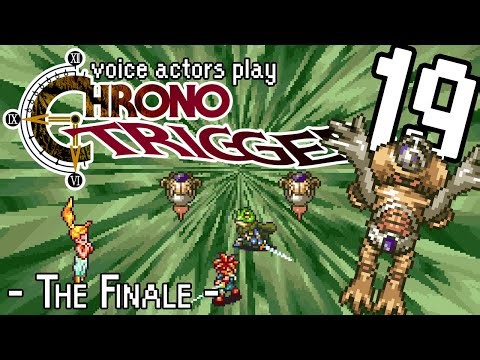 Final Battle! Saving Time - Voice Actors Play Chrono Trigger Part 19