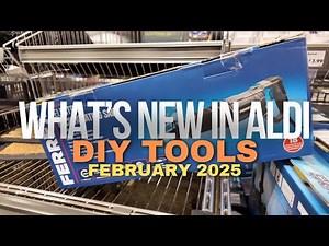 What’s New in Middle of Aldi - Must See DIY Tools - February 2025