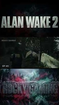 Alan Wake 2 - Episode 40 Gameplay #walkthrough #gaming #gameplayfps #games