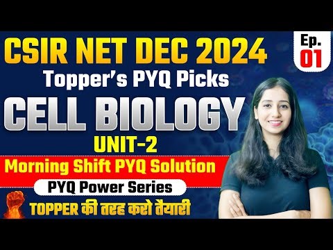 CSIR NET Dec 2024 Cell Bio (Unit 2) | Full Explanation of Morning Shift Question I EPISODE 1