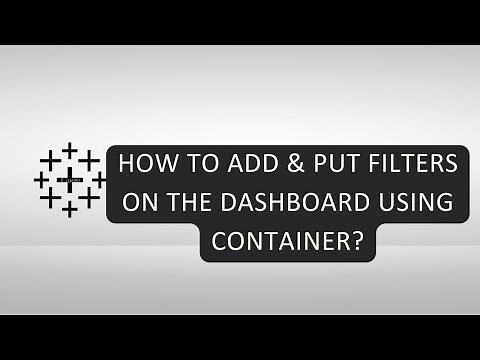 Tableau || How to add filters and put it on dashboard using container ?